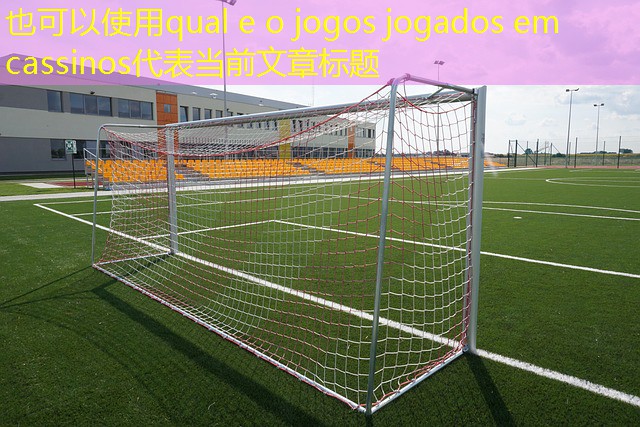 qual e o jogos jogados em cassinos