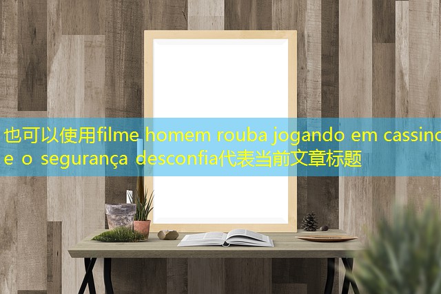 filme homem rouba jogando em cassino e o segurança desconfia