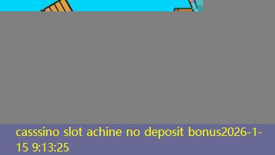 casssino slot achine no deposit bonus casssino slot achine no deposit bonus